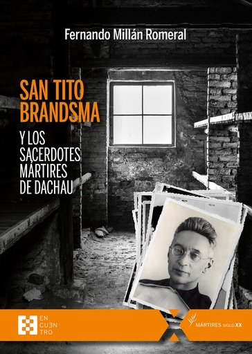 San Tito Brandsma y los sacerdotes mártires  de Dachau