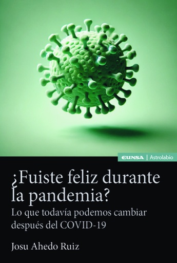 ¿Fuiste feliz durante la pandemia?