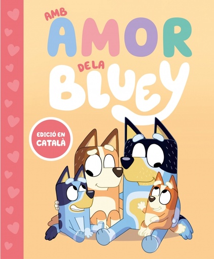 Bluey. Un conte - Amb amor de la Bluey