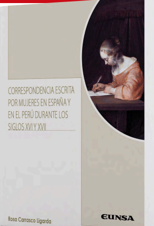 Correspondencia escrita por mujeres en España y en el Perú durante los siglos XVI y XVII