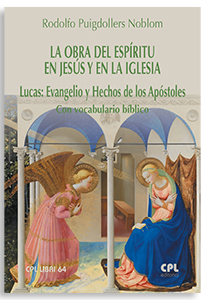 La obra del espíritu en Jesús y en la iglesia. Lucas: Evangelio y Hechos de los apóstoles