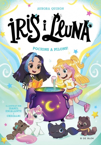 Iris i Lluna: cuidadores d'animalets màgics 2 - Pocions a pilons!