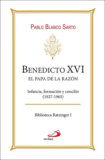 Benedicto XVI. El Papa de la razón