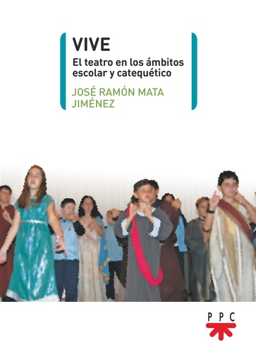 VIVE. El teatro en los ámbitos escolar y catequético