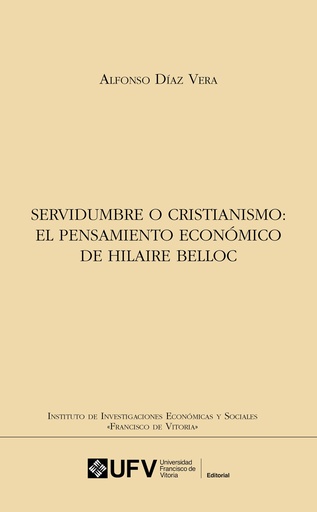 Servidumbre o cristianismo: El pensamiento económico de Hilaire Belloc