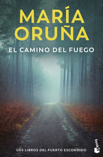 El camino del fuego (Los libros del Puerto Escondido)