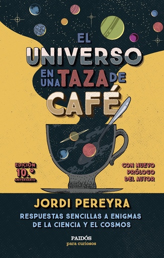 El universo en una taza de café (10.º aniversario)