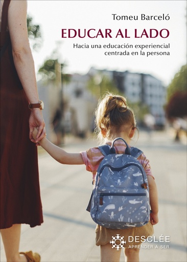 Educar al lado. Hacia una educación experiencial centrada en la persona