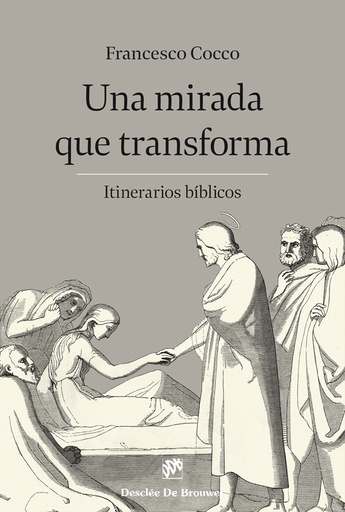 Una mirada que transforma. Itinerarios bíblicos