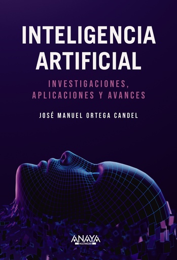 Inteligencia Artificial. Investigaciones, aplicaciones y avances