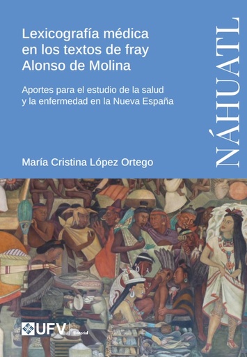 Lexicografía médica en los textos de fray Alonso de Molina