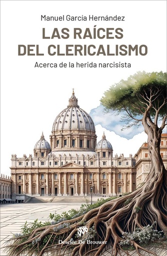 Las raíces del clericalismo. Acerca de la herida narcisista