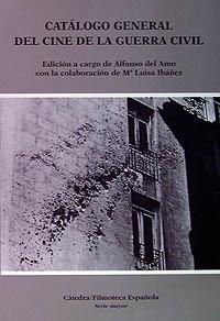 [9788437614946] Catálogo general del cine de la Guerra Civil