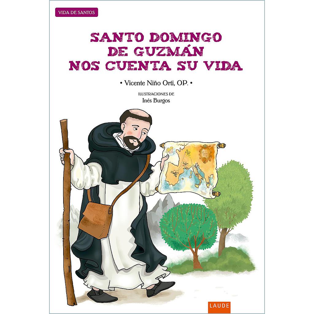 Santo Domingo de Guzmán nos cuenta su vida