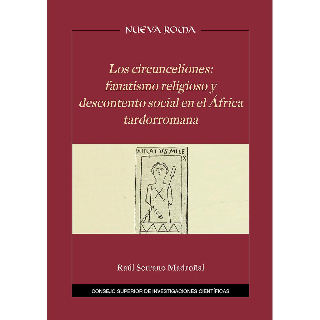 Los circunceliones : fanatismo religioso y descontento social en el África tardorromana