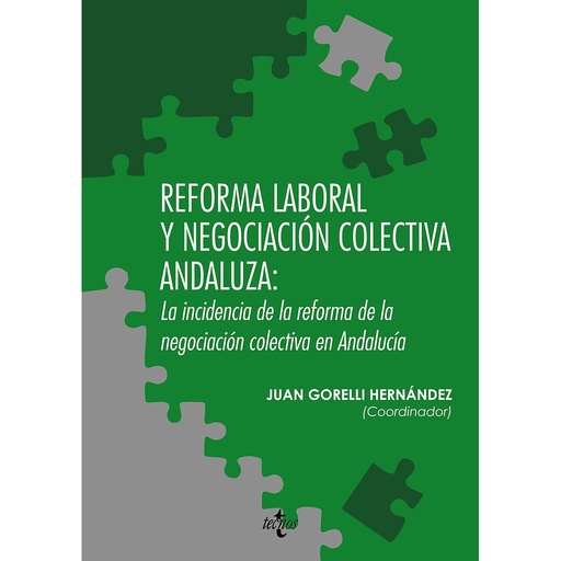 [9788430958351] Reforma laboral y negociación colectiva andaluza: la incidencia de la reformade