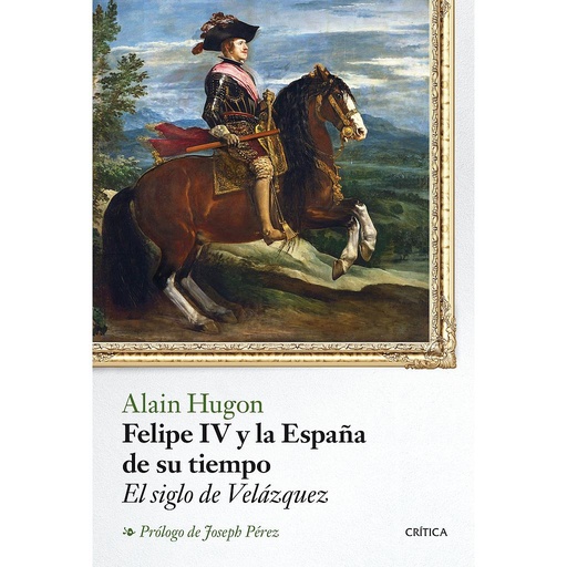 [9788498928273] Felipe IV y la España de su tiempo