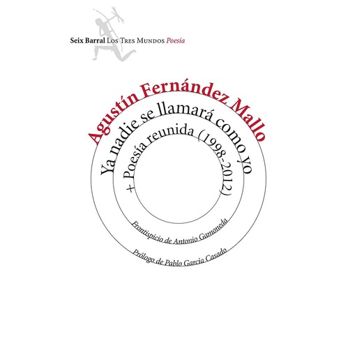 [9788432225086] Ya nadie se llamará como yo + Poesía reunida (1998-2012)