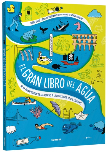 [9788491019251] El gran libro del agua. De la transpiración de las plantas a la devastación de los tsunamis