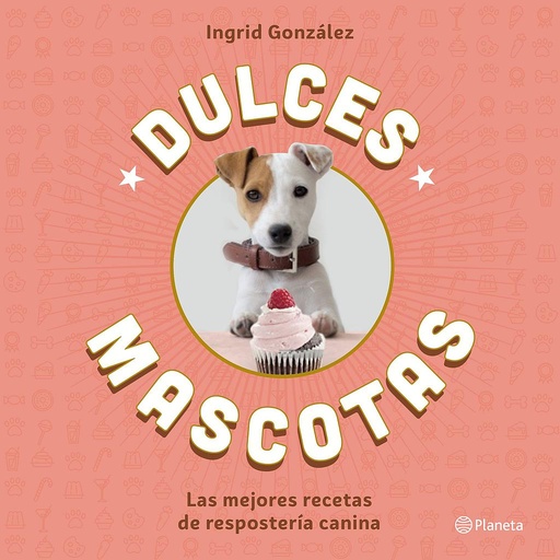 [9788408168645] DULCES MASCOTAS