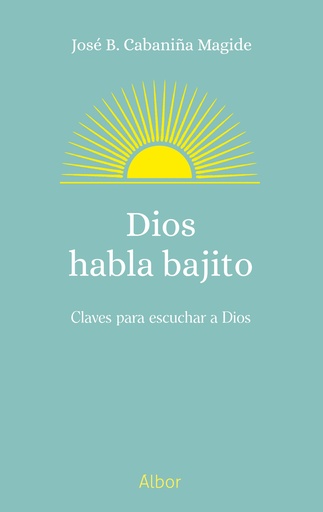 Dios habla bajito