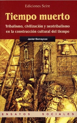 [9788499392509] Tiempo muerto; tribalismo, civilización y neotribalismo