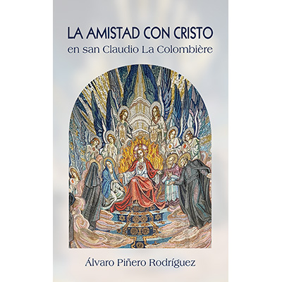 La amistad con Cristo en san Claudio La Colombière