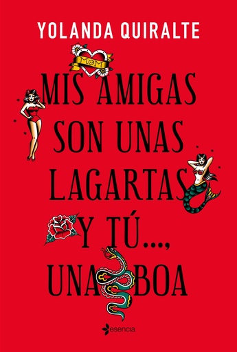 Mis amigas son unas lagartas y tú..., una boa