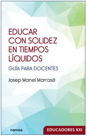 Educar con solidez en tiempos líquidos