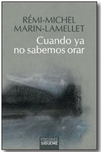 Cuando ya no sabemos orar