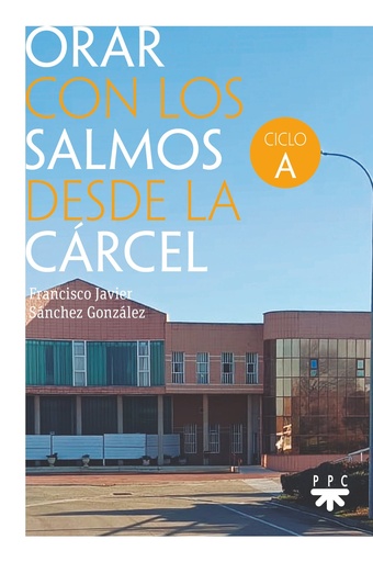 Orar con los salmos desde la cárcel. Ciclo A