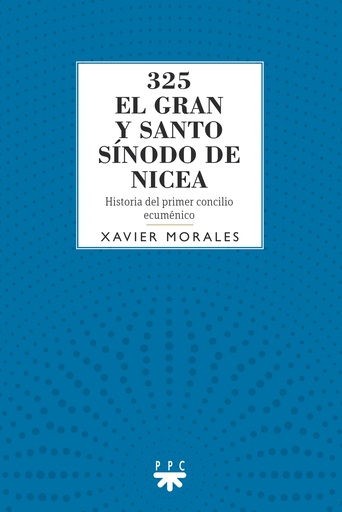 325 El gran y santo sínodo de Nicea