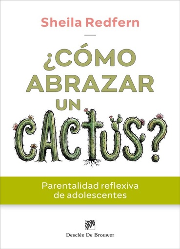 ¿Cómo abrazar un cactus? Parentalidad reflexiva de adolescentes