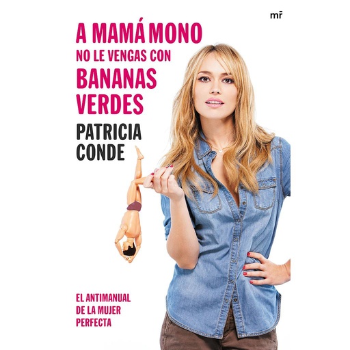 [9788427041448] A MAMÁ MONO NO LE VENGAS CON BANANAS VERDES