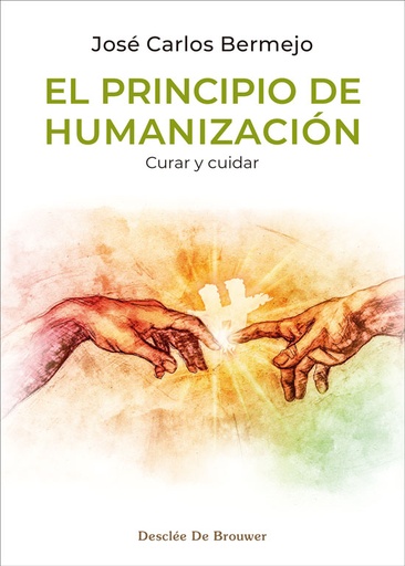 El principio de humanización: Curar y cuidar