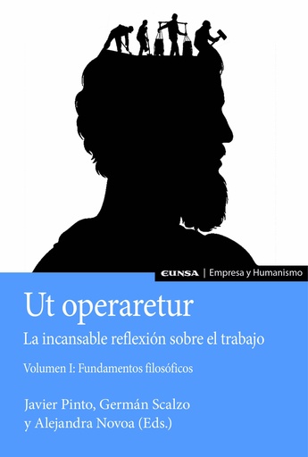 Ut Operaretur. La incansable reflexión sobre el trabajo (Vol. I)