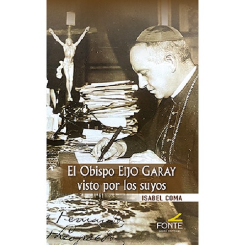 [9791388067280] El obispo Eijo Garay visto por los suyos