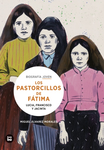 Los Pastorcillos de Fátima. Lucia, Francisco y Jacinta