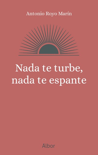 Nada te turbe, nada te espante