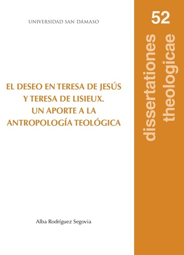 [9788410270244] El deseo en Teresa de Jesús y Teresa de Lisieux. Un aporte a la antropología teológica