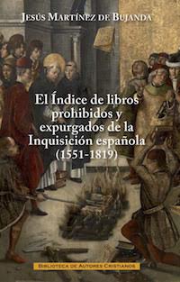 [9788422018827] El índice de libros prohibidos y expurgados de la Inquisición Española (1551-1819)