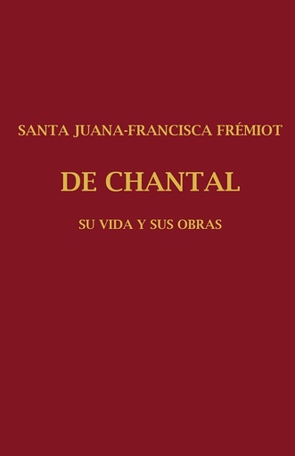 Santa Juana Francisca Frémiot de Chantal Tomo III