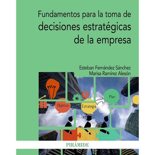 [9788436843804] Fundamentos para la toma de decisiones estratégicas de la empresa