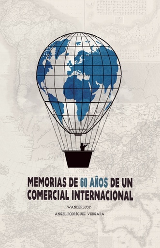 Memorias de 60 años de un comercial internacional