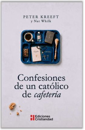 Confesiones de un católico de cafetería 