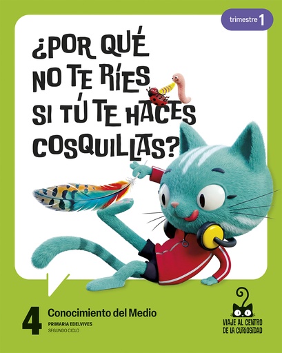 Proyecto: Viaje al centro de la curiosidad. Conocimiento del Medio 4