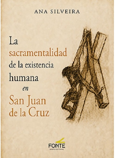 La sacramentalidad de la existencia humana en San Juan de la Cruz