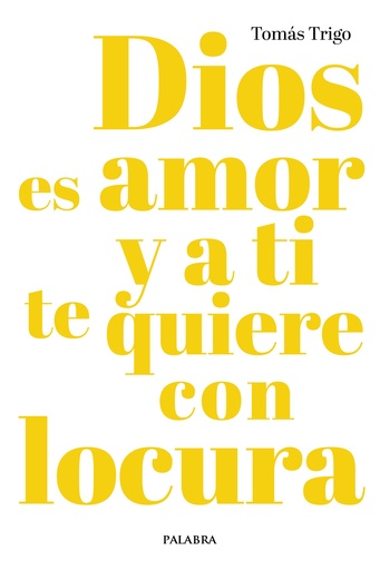 Dios es amor y a ti te quiere con locura