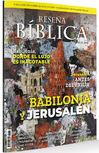 Reseña Bíblica 131 Babilonia y Jerusalén