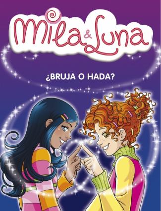 [9788484414995] Mila & Luna 1. ¿Bruja o hada?